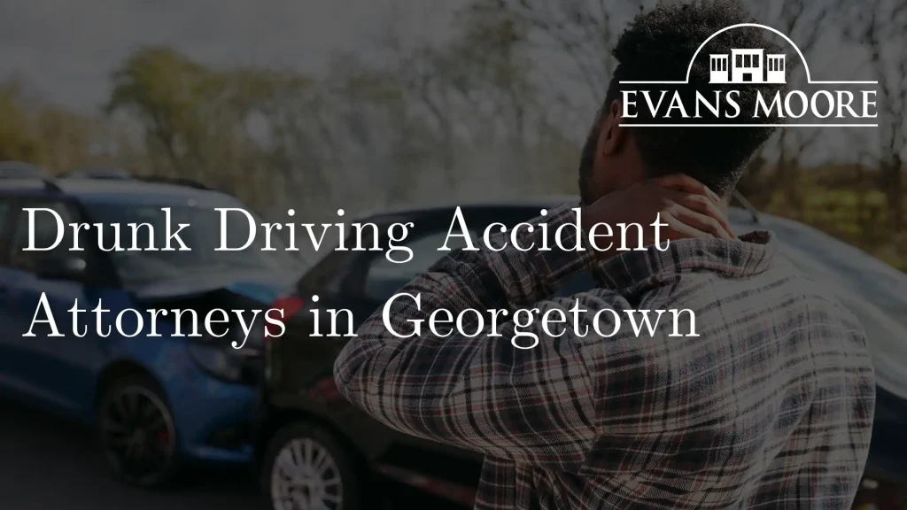 Drunk Driving Accident Attorneys in Georgetown Image
