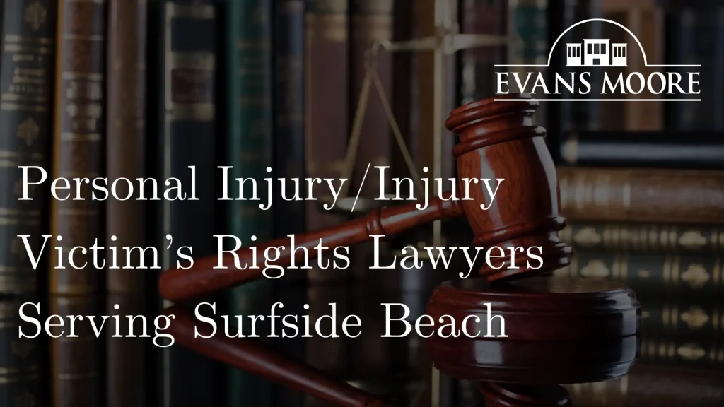 Personal Injury_Injury Victim’s Rights Lawyers Serving Surfside Beach Image