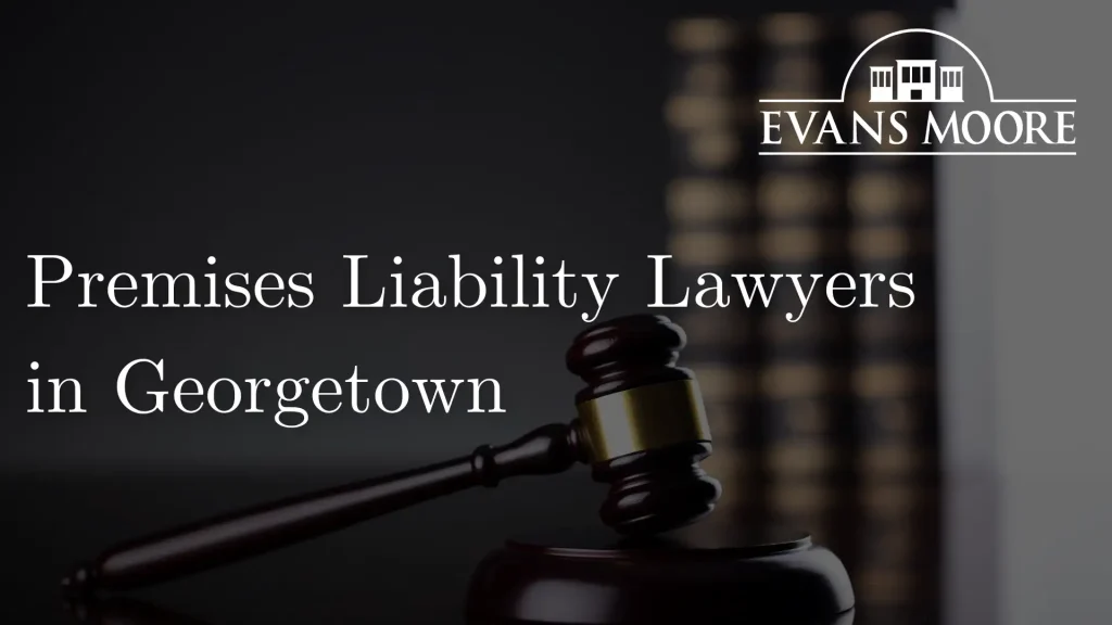 Premises Liability Lawyers in Georgetown Image
