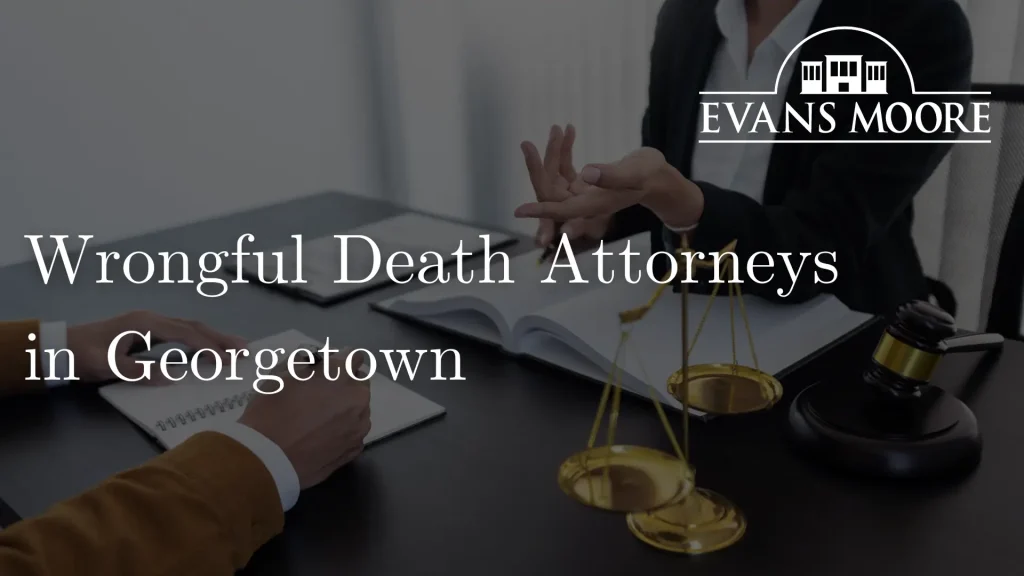Wrongful Death Attorneys in Georgetown Image