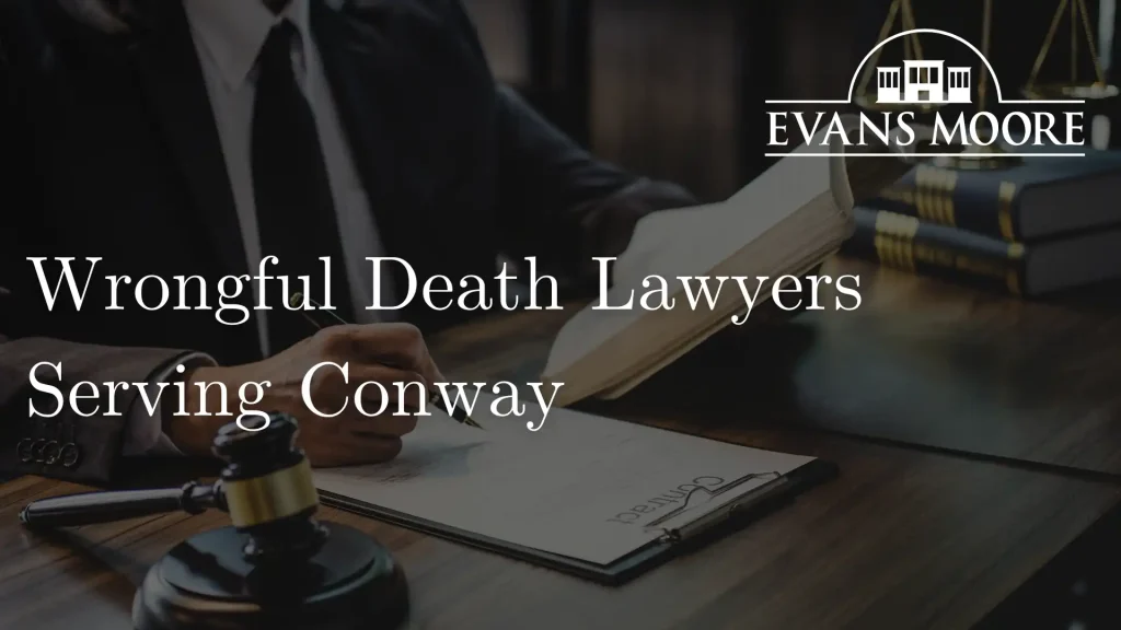 Wrongful Death Lawyers Serving Conway Image