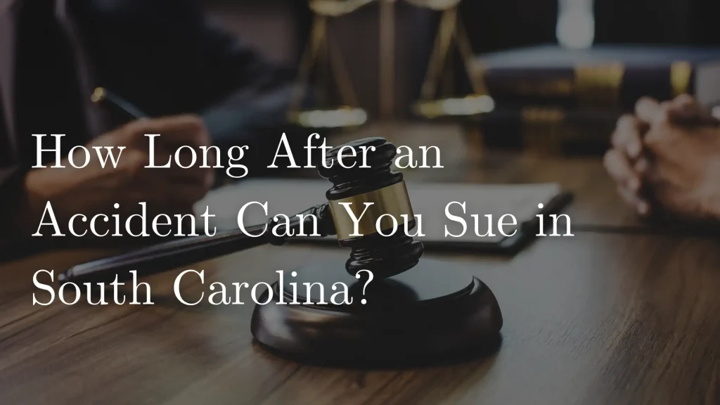 How Long After an Accident Can You Sue in South Carolina_ Image