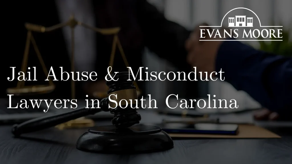 Jail Misconduct Lawyers in South Carolina
